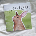 I Am Not A Bunny Childrens Book - Lora Whitehead